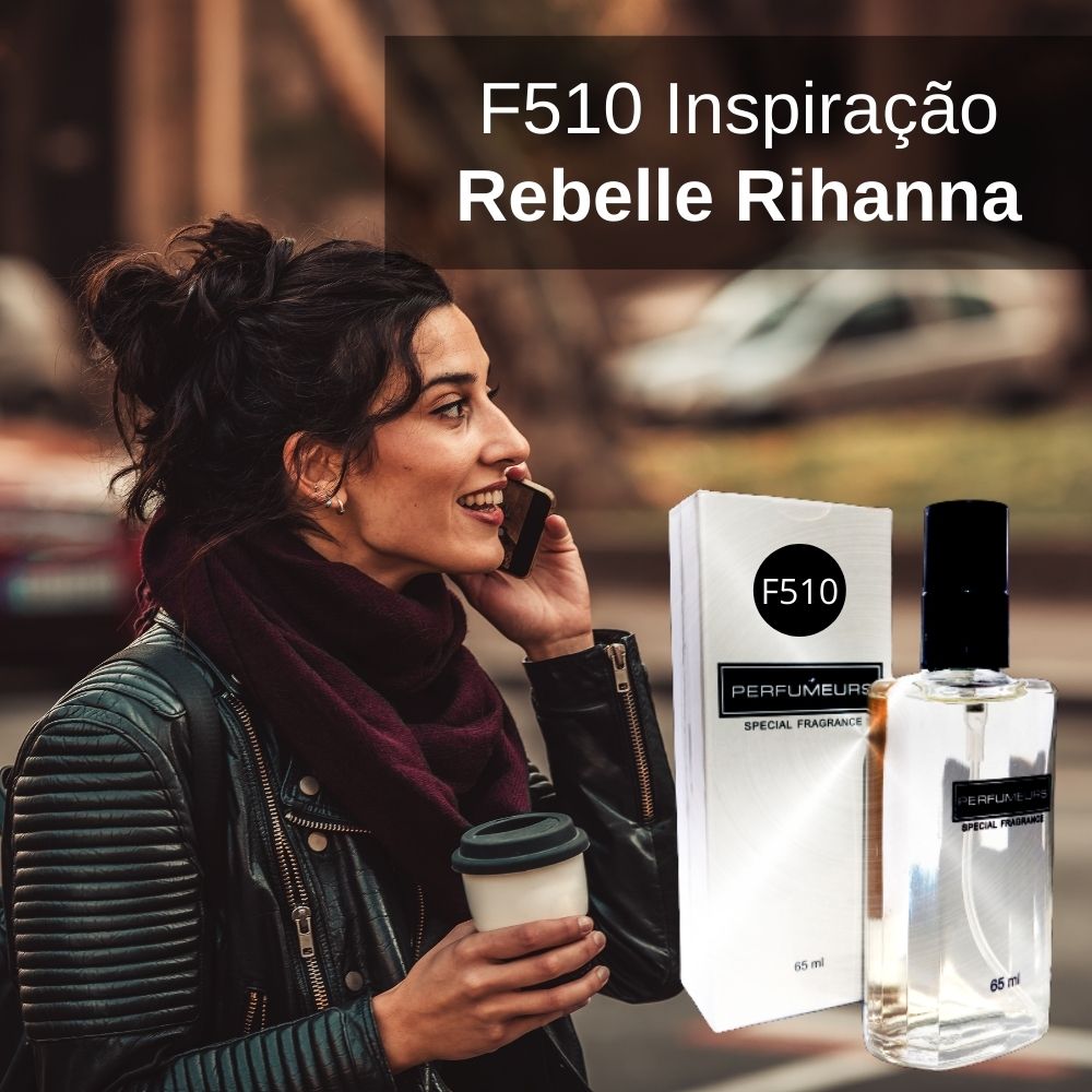 Perfume Contratipo Feminino F510 65ml Inspirado em Rebelle Rihanna